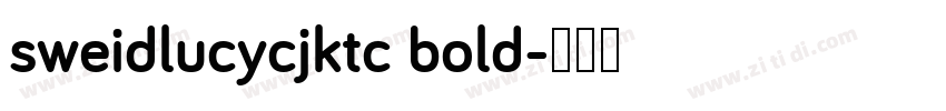 sweidlucycjktc bold字体转换